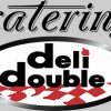 Catering By Deli Double
