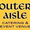 Outer Aisle Catering