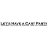Let's Have A Cart Party